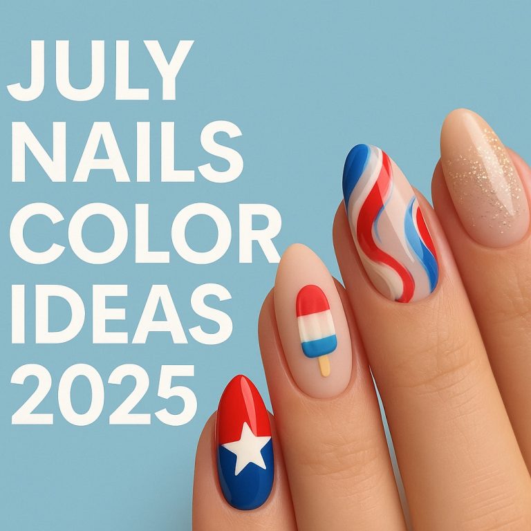Top July Nails Color Ideas 2025 | Trendy Gel & Acrylic Summer Looks